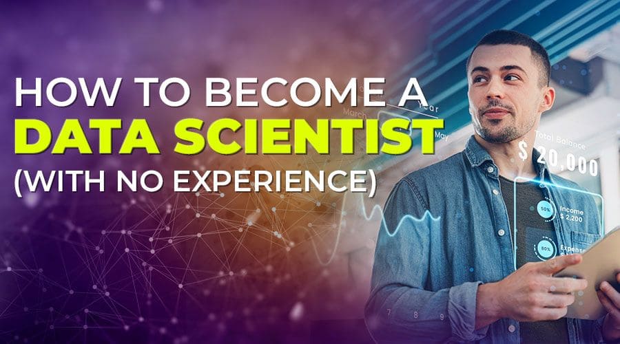 How to Become a Data Scientist (With No Experience)