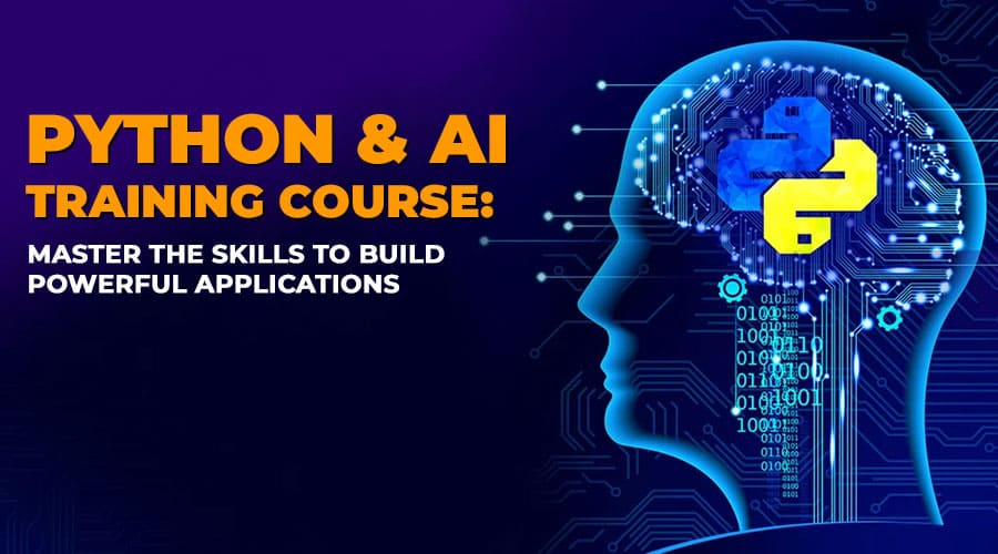 Python and AI Training Course: Master Powerful Application Building Skills