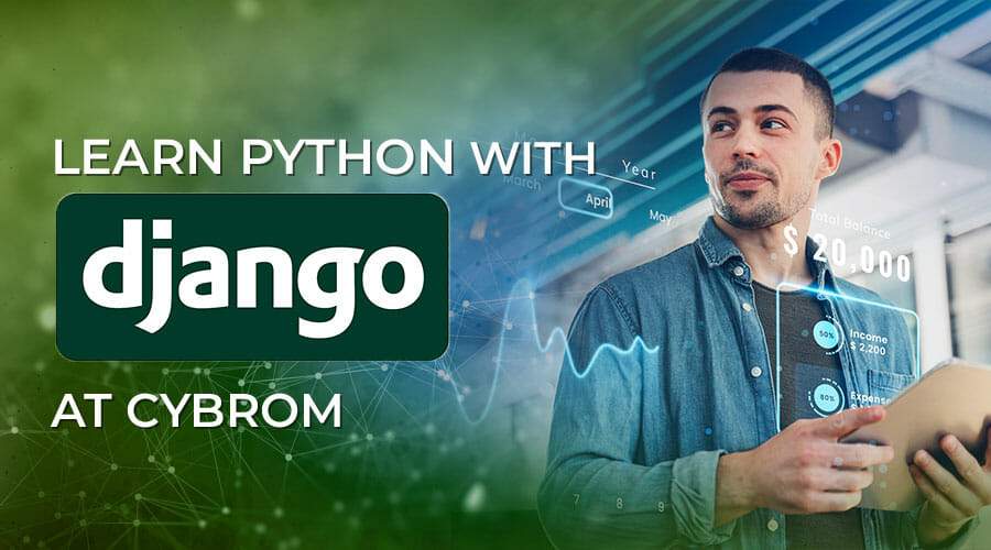 Learn Python with Django at Cybrom!